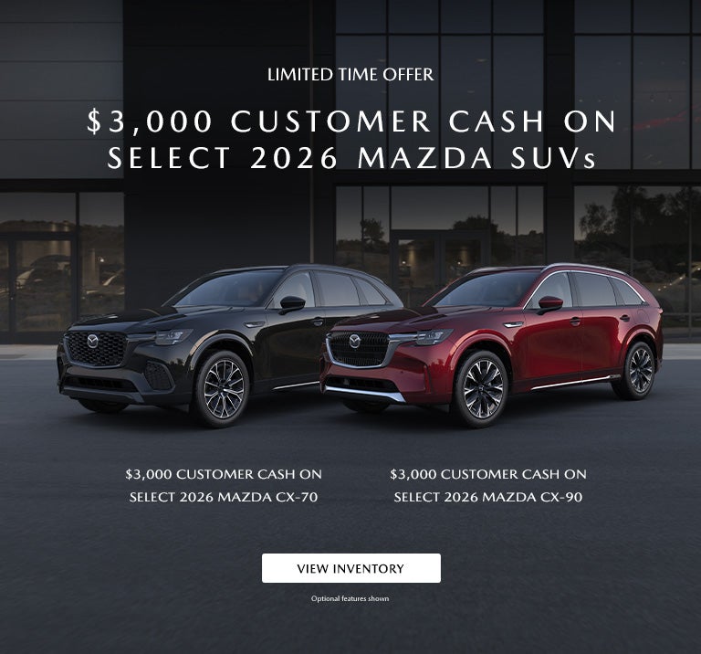 $3,000 Customer Cash on Select 2026 MAZDA SUVs