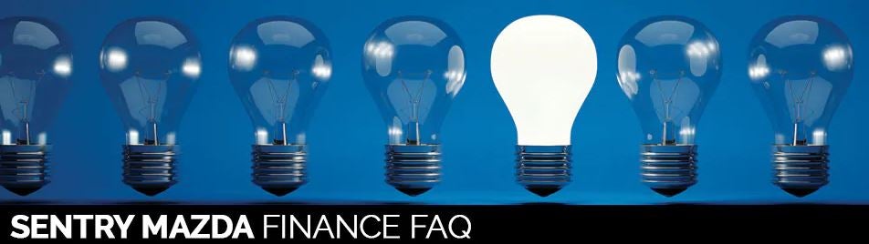 Finance FAQ | Sentry West Mazda in Shrewsbury MA